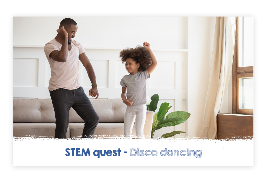 STEM Family Quest – Disco Dancing
